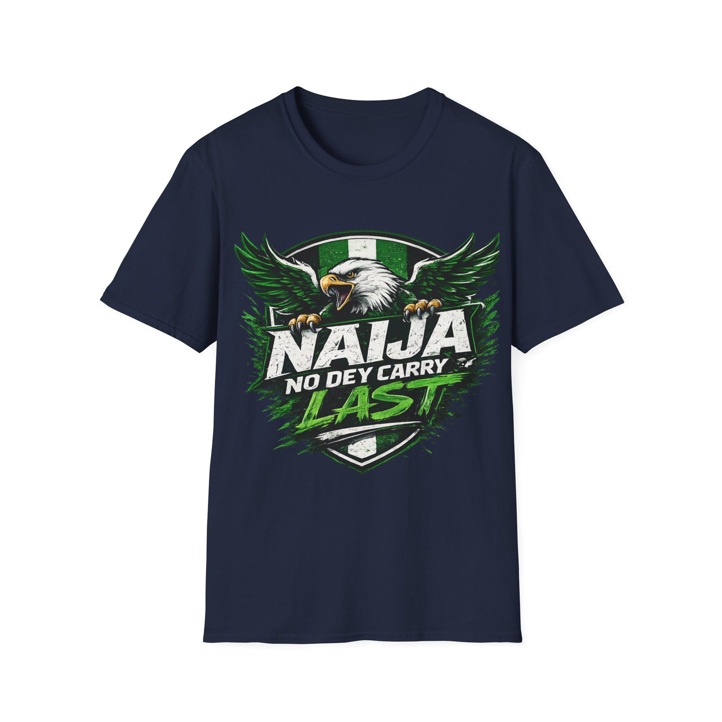 Naija No Dey Carry Last T-Shirt — Nigerian Super Eagles Football Fan Tee