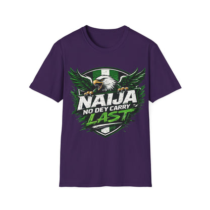 Naija No Dey Carry Last T-Shirt — Nigerian Super Eagles Football Fan Tee