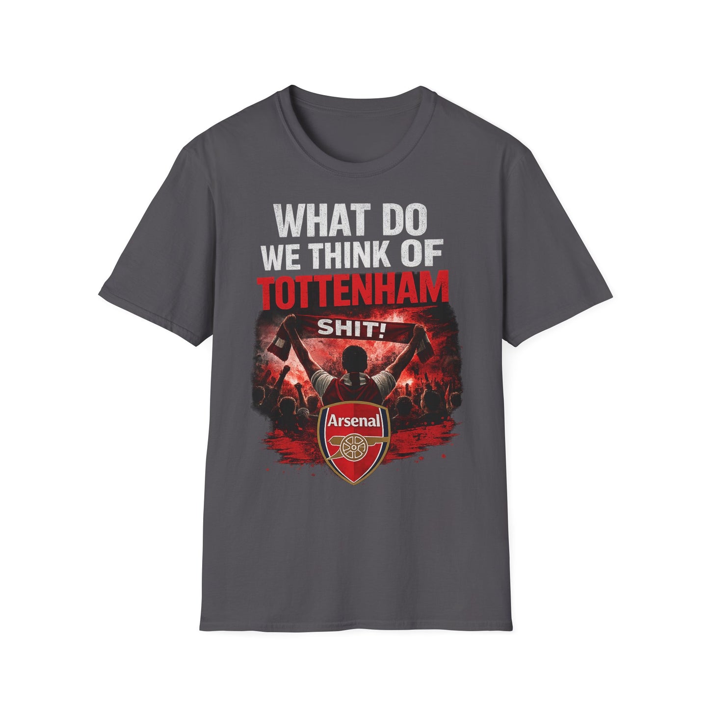 Arsenal "What Do We Think of Tottenham?" T-Shirt — Football Rivalry Tee