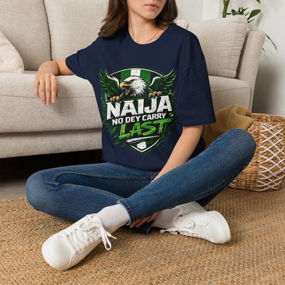 Naija No Dey Carry Last T-Shirt — Nigerian Super Eagles Football Fan Tee