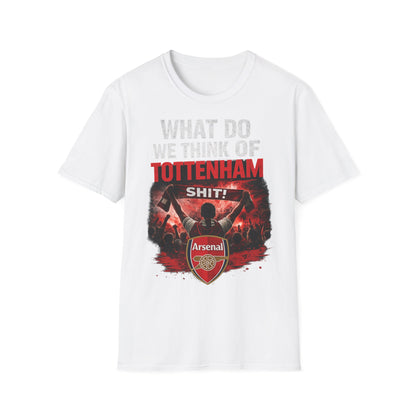 Arsenal "What Do We Think of Tottenham?" T-Shirt — Football Rivalry Tee