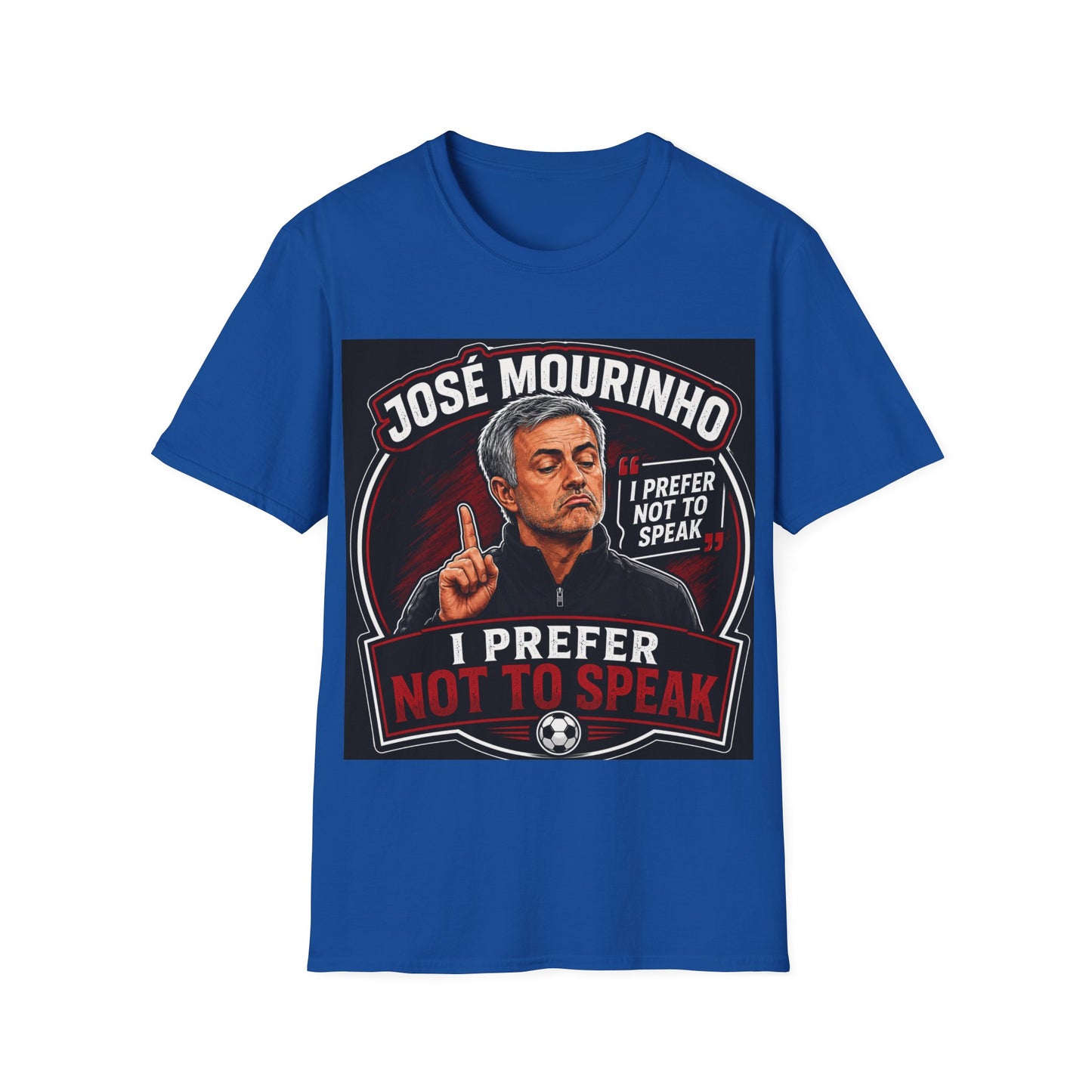 José Mourinho 'I Prefer Not to Speak' T-Shirt — Funny Football Manager Quote