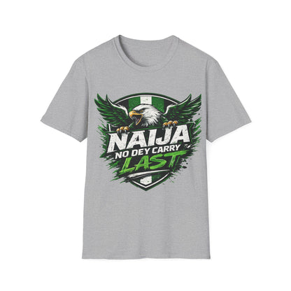 Naija No Dey Carry Last T-Shirt — Nigerian Super Eagles Football Fan Tee