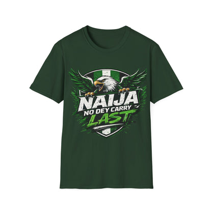 Naija No Dey Carry Last T-Shirt — Nigerian Super Eagles Football Fan Tee