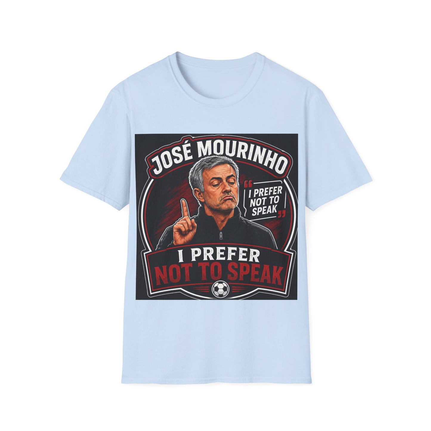 José Mourinho 'I Prefer Not to Speak' T-Shirt — Funny Football Manager Quote