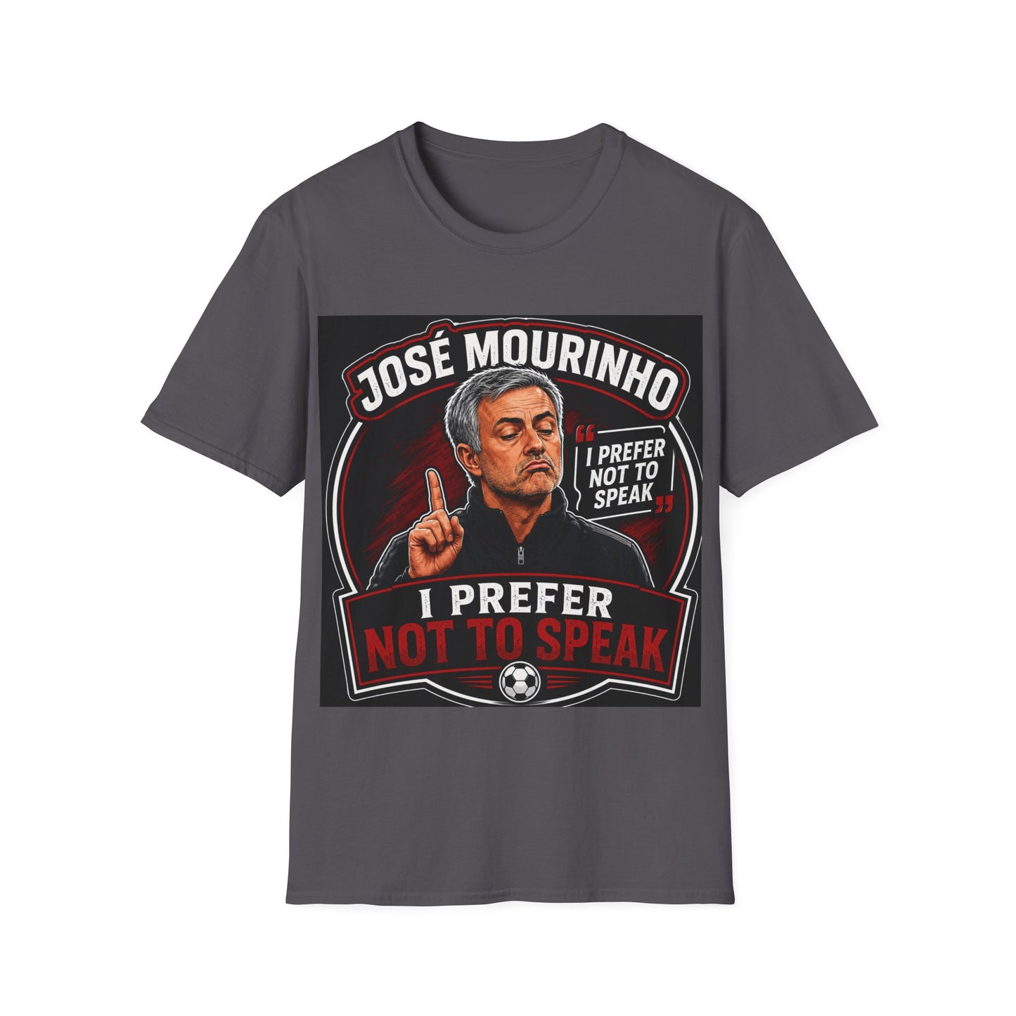 José Mourinho 'I Prefer Not to Speak' T-Shirt — Funny Football Manager Quote