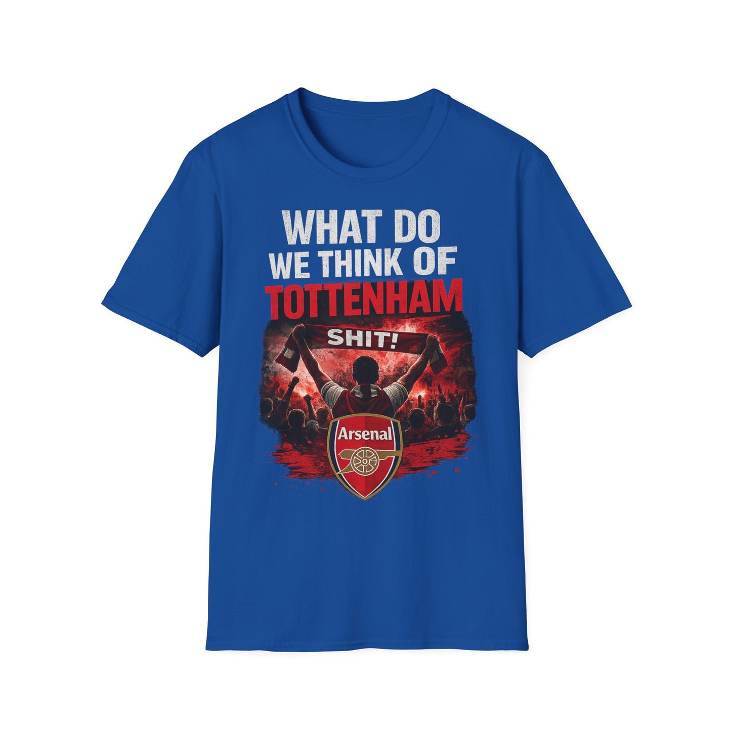 Arsenal "What Do We Think of Tottenham?" T-Shirt — Football Rivalry Tee
