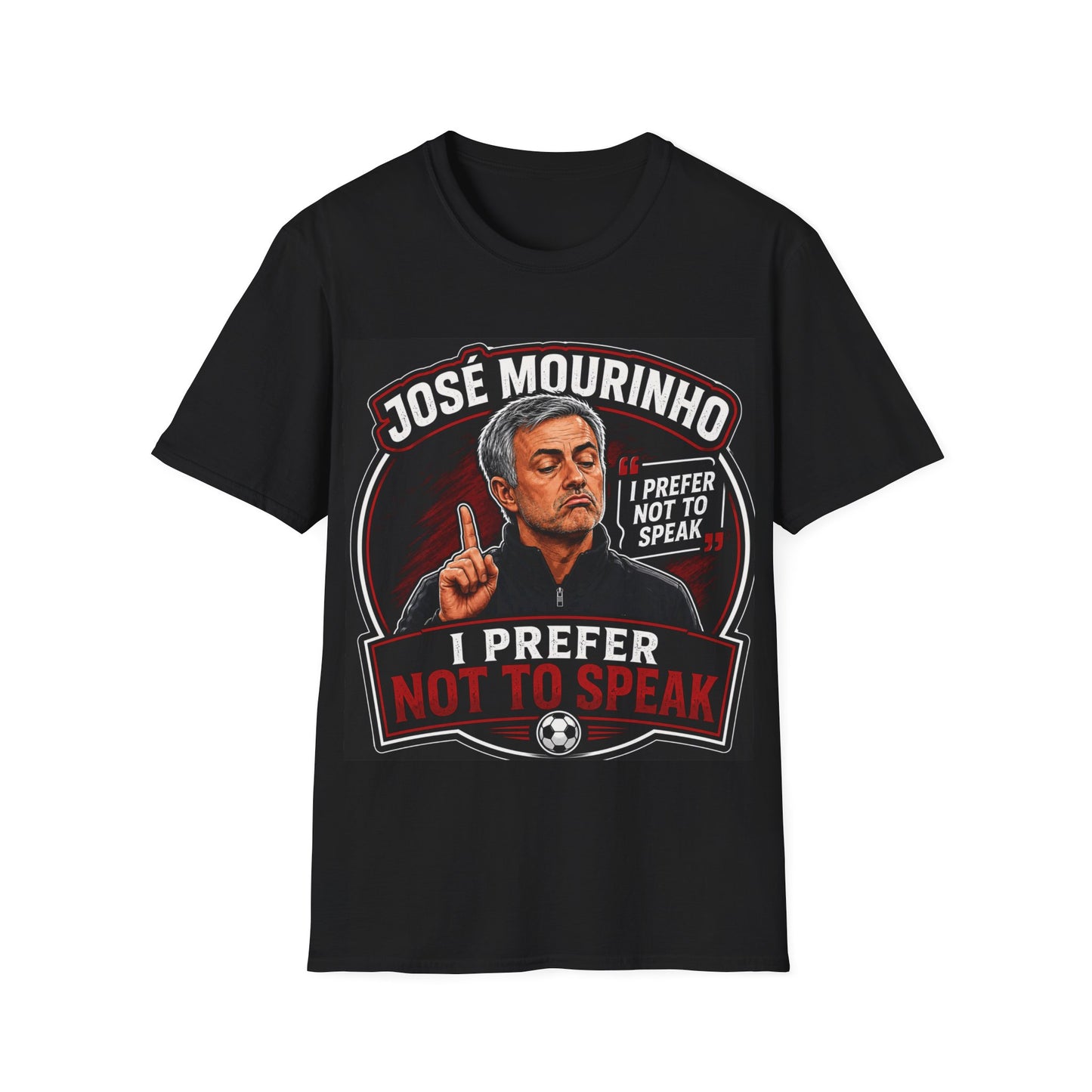 José Mourinho 'I Prefer Not to Speak' T-Shirt — Funny Football Manager Quote