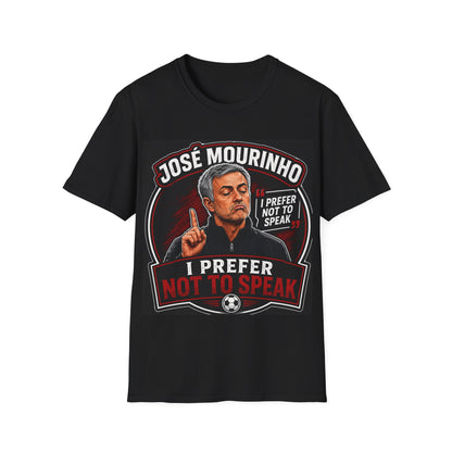 José Mourinho 'I Prefer Not to Speak' T-Shirt — Funny Football Manager Quote
