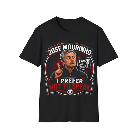 José Mourinho 'I Prefer Not to Speak' T-Shirt — Funny Football Manager Quote