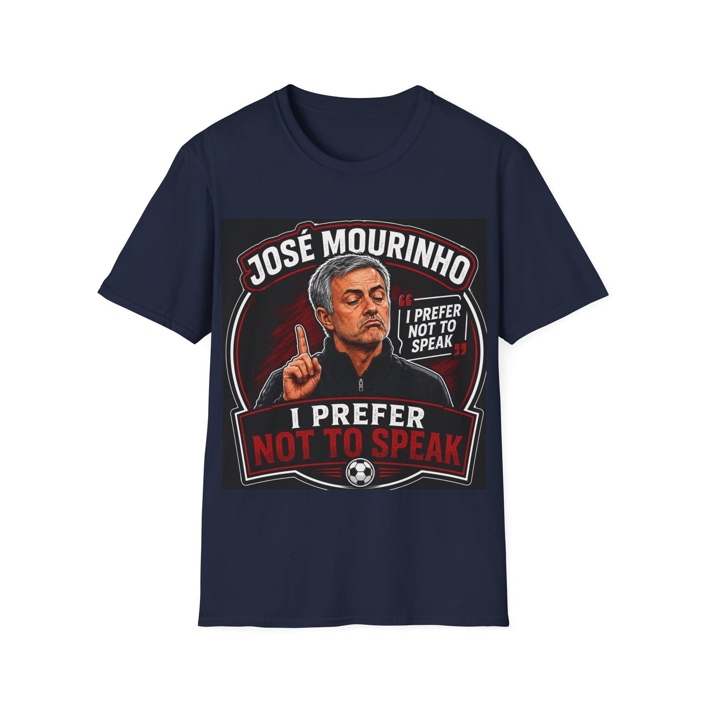 José Mourinho 'I Prefer Not to Speak' T-Shirt — Funny Football Manager Quote