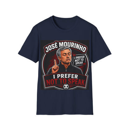 José Mourinho 'I Prefer Not to Speak' T-Shirt — Funny Football Manager Quote