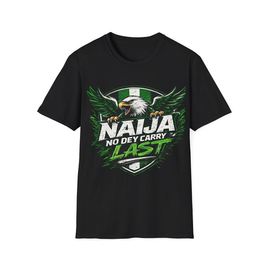 Naija No Dey Carry Last T-Shirt — Nigerian Super Eagles Football Fan Tee
