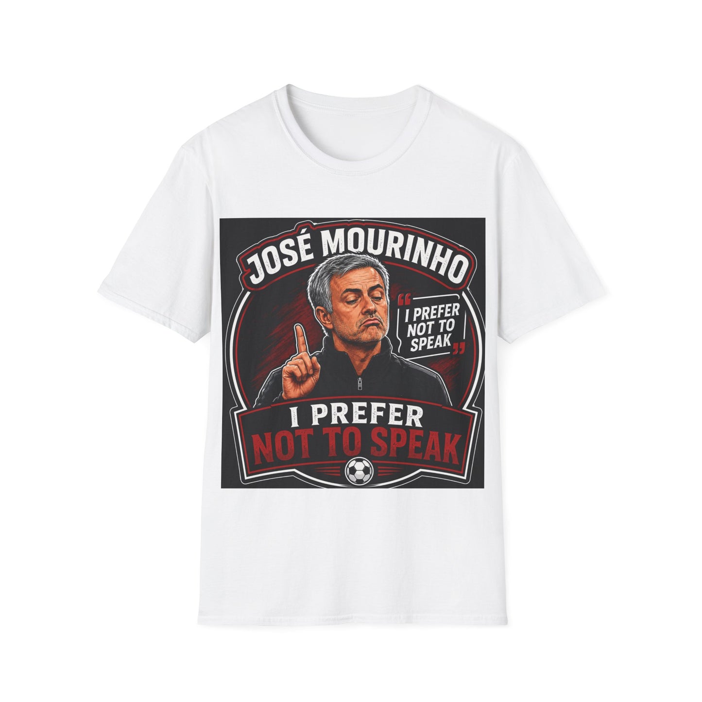 José Mourinho 'I Prefer Not to Speak' T-Shirt — Funny Football Manager Quote